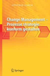 Buy Change Management: Prozesse Strategiekonform Gestalten by Günther Schuh | Springer Verlag | German Hardcover | 2006 Edition | Business & Finance Textbook — BookShops.in