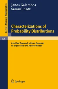 Buy Characterizations of Probability Distributions: A Unified Approach with Emphasis on Exponential and Related Models by Janos Galambos and Samuel Kotz (Springer, 1978 Hardcover) – Higher Education Statistics Textbook — BookShops.in