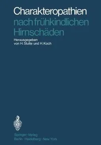 Buy Charakteropathien nach frühkindlichen Hirnschäden by Hermann Stutte | H. Koch | Springer-Verlag | German Hardcover | Medical Textbook — BookShops.in