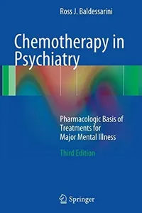 Buy Chemotherapy in Psychiatry: Pharmacologic Basis of Treatments for Major Mental Illness by Ross J. Baldessarini - Springer Hardcover 3rd Edition 2013 - Medicine & Health Sciences Book — BookShops.in