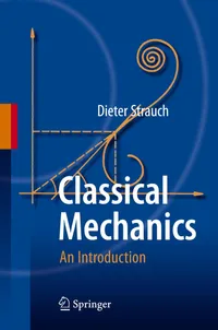 Buy Classical Mechanics: An Introduction by Dieter Strauch | Springer Verlag | Hardcover | Higher Education Textbook for Physics Students — BookShops.in