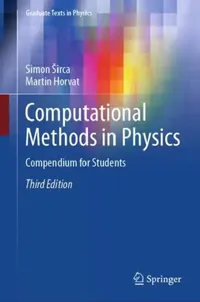 Buy Computational Methods in Physics: Compendium for Students (Graduate Texts in Physics) by Simon Sirca & Martin Horvat | Springer Nature | Hardcover | English | 3rd Edition | Engineering Textbooks — BookShops.in