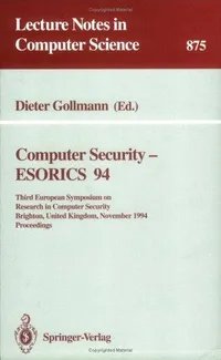Buy Computer Security - ESORICS 94: Third European Symposium on Research in Computer Security by Dieter Gollmann | Springer | Hardcover | 1994 Edition | Database Storage & Design Textbook — BookShops.in