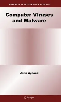 Buy Computer Viruses and Malware by John Aycock (HB 2006) | Springer Hardcover | Computers & Internet Book — BookShops.in