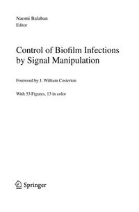 Buy Control of Biofilm Infections by Signal Manipulation | Naomi Balaban | Springer | Hardcover | 2008 Edition | Medical Microbiology Book — BookShops.in