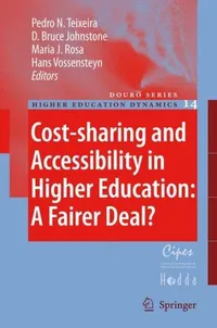 Buy Cost-sharing and Accessibility in Higher Education: A Fairer Deal? by Pedro N. Teixeira, D. Bruce Johnstone, Maria J. Rosa | Springer | Hardcover | 2008 Edition | Higher Education Policy & Finance Book — BookShops.in
