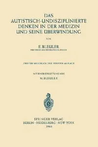 Buy Das Autistisch-Undisziplinierte Denken in der Medizin und Seine Überwindung by Eugen Bleuler | Springer | German Hardcover | 5th Edition 1962 | Exam Preparation Book — BookShops.in