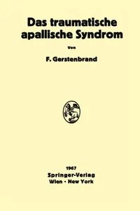 Buy Das traumatische apallische Syndrom: Klinik, Morphologie, Pathophysiologie und Behandlung by Franz Gerstenbrand | Springer Verlag | German Hardcover | Medical Textbook — BookShops.in
