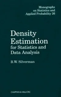 Buy Density Estimation for Statistics and Data Analysis by Bernard W. Silverman | Springer | Hardcover | 1st Edition | Statistics Textbook — BookShops.in