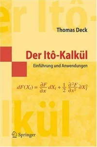 Buy Der Itô-Kalkül: Einführung und Anwendungen (Masterclass) by Thomas Deck | Springer | German Hardcover | 2006 Edition | Stochastic Calculus Textbook — BookShops.in