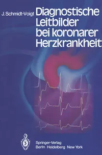 Buy Diagnostische Leitbilder Bei Koronarer Herzkrankheit by J. Schmidt-Voigt – Springer Verlag German Hardcover Reprint – Clinical Diagnosis of Coronary Heart Disease — BookShops.in