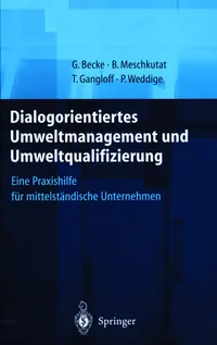 Buy Dialogorientiertes Umweltmanagement und Umweltqualifizierung: Eine Praxishilfe für mittelständische Unternehmen by Guido Becke | Springer-Verlag | German Hardcover | 2012 Edition | Environmental Management Textbook — BookShops.in
