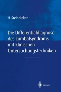 Buy Die Differentialdiagnose Des Lumbalsyndroms Mit Klinischen Untersuchungstechniken by Heiner Steinrücken | Springer Verlag | German Hardcover | Neurology & Orthopedics Reference — BookShops.in