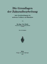 Buy Die Grundlagen der Zahnradbearbeitung by Curt Barth | Springer-Verlag | German Hardcover | Engineering & Technology Book — BookShops.in
