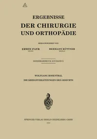 Buy Die Kriegsverletzungen des Gesichts by Wolfgang Rosenthal (1918 Edition, Hardcover, German) | Springer-Verlag | Maxillofacial Surgery Book — BookShops.in