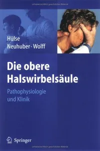 Buy Die obere Halswirbelsäule: Pathophysiologie und Klinik by Manfred Hülse, Winfried Neuhuber, Hanns-Dieter Wolff - Springer Hardcover German Medical Textbook — BookShops.in