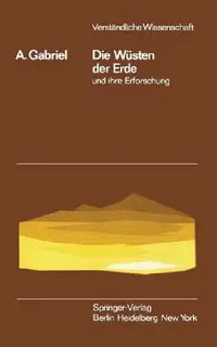 Buy Die Wüsten der Erde und ihre Erforschung: 76 (Verständliche Wissenschaft) by Alfons Gabriel – Springer-Verlag German Hardcover Earth Sciences Textbook — BookShops.in