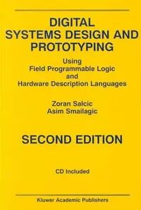 Buy Digital Systems Design and Prototyping: Using Field Programmable Logic and Hardware Description Languages by Zoran Salcic and Asim Smailagic, Springer, English, Hardcover, 2nd Edition 2000 – Computers & Internet Software Design — BookShops.in