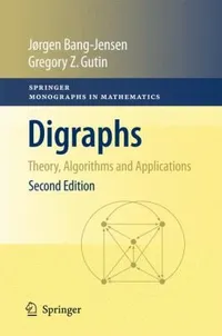 Buy Digraphs: Theory, Algorithms and Applications by Jørgen Bang-Jensen & Gregory Z. Gutin | Springer Hardcover | Mathematics Textbook — BookShops.in