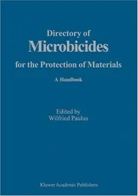 Buy Directory of Microbicides for the Protection of Materials: A Handbook by Wilfried Paulus | Springer-Verlag | Hardcover | 2005 Edition | Material Science Engineering Reference — BookShops.in