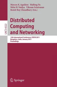 Buy Distributed Computing and Networking: ICDCN 2011 Bangalore Proceedings | Springer-Nature | Marcos K. Aguilera, Haifeng Yu, Nitin H. Vaidya | Hardcover | English | Computers & Internet | Software Architecture — BookShops.in