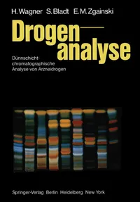 Buy Drogenanalyse: Dünnschichtchromatographische Analyse von Arzneidrogen by H. Wagner, S. Bladt, E.-M. Zgainski – German Hardcover Pharmacology Reference (Springer-Verlag, 2011 Edition) — BookShops.in