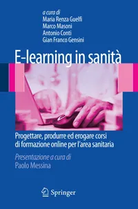 Buy E-Learning in Sanita: Progettare, Produrre Ed Erogare Corsi Di Formazione Online Per Larea Sanitaria by Maria Renza Guelfi, Marco Masoni, Roberto Conti | Springer Nature | Italian | Hardcover | Medicine Education & Training — BookShops.in