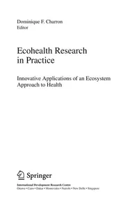Buy Ecohealth Research in Practice: Innovative Applications of an Ecosystem Approach to Health by Dominique F. Charron | Springer | Hardcover | 2012 Edition | Medicine & Health Sciences — BookShops.in