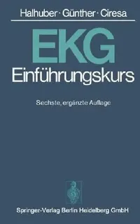 Buy EKG-Einführungskurs: A Practical Introduction to Clinical Electrocardiography by P. Schumacher, W. Newesely, M. J. Halhuber - Springer-Verlag, German Hardcover, 6th Edition, Textbook & Study Guide — BookShops.in