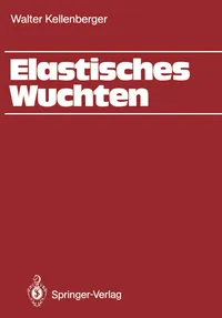 Buy Elastisches Wuchten: Modale Verfahren, EK-Technik, Sondertechniken by Walter Kellenberger | Springer-Verlag | German Hardcover | Mechanical Engineering Book — BookShops.in