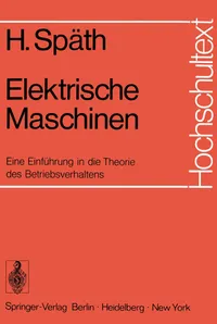 Buy Elektrische Maschinen: Eine Einführung in die Theorie des Betriebsverhaltens (Hochschultext) by Helmut Späth, Springer-Verlag, German Hardcover, 1973 Edition – Electrical Engineering Textbook — BookShops.in