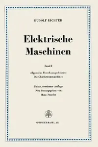 Buy Elektrische Maschinen: Erster Band - Allgemeine Berechnungselemente, Die Gleichstrommaschinen by Rudolf Richter | Springer Basel | German Hardcover Engineering Textbook — BookShops.in