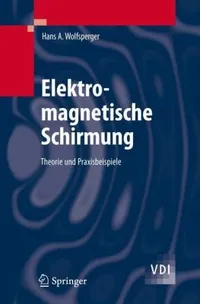 Buy Elektromagnetische Schirmung: Theorie und Praxisbeispiele (VDI-Buch) by Hans A. Wolfsperger - Springer Hardcover German Edition 2008 | Bookshops.in — BookShops.in