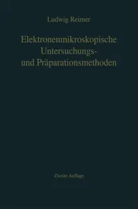 Buy Elektronenmikroskopische Untersuchungs- und Präparationsmethoden by L. Reimer | Springer-Verlag | German Hardcover | Medicine & Health Sciences — BookShops.in