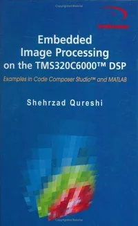Buy Embedded Image Processing on the TMS320C6000 DSP: Examples in Code Composer Studio and MATLAB (HB 2005) by Shehrzad Qureshi | Springer | English | Hardcover | Computers & Internet — BookShops.in
