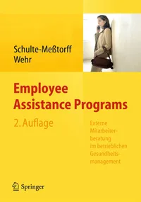Buy Employee Assistance Programs: Externe Mitarbeiterberatung im betrieblichen Gesundheitsmanagement by Claudia Schulte-Meßtorff & Peter Wehr | Springer-Verlag | German Hardcover | 2nd Edition 2013 | Higher Education Textbooks Psychology Psychotherapy — BookShops.in