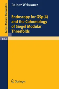 Buy Endoscopy for GSp(4) and the Cohomology of Siegel Modular Threefolds by Rainer Weissauer | Springer | 2009 Edition | Paperback | English — BookShops.in