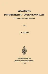 Buy Equations Differentielles Operationnelles: Et Problemes aux Limites by Jacques Louis Lions | Springer-Verlag | German Hardcover | Mathematics Textbook — BookShops.in