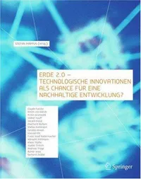 Buy Erde 2.0 - Technologische Innovationen als Chance für eine nachhaltige Entwicklung? by Ministerium Für Umwelt Baden-Württemberg | Springer-Verlag | German Hardcover | 2005 Edition | Textbooks & Study Guides — BookShops.in
