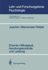 Buy Erlernte Hilflosigkeit, Handlungskontrolle und Leistung by Joachim Stiensmeier-Pelster | Springer-Verlag | German Hardcover | Psychology Textbook — BookShops.in