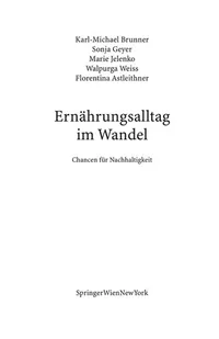 Buy Ernährungsalltag im Wandel: Chancen für Nachhaltigkeit by Karl-Michael Brunner | Springer | German Hardcover | 2007 Edition | Sociology & Nutrition Study — BookShops.in
