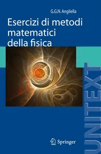 Buy Esercizi di Metodi Matematici della Fisica by Giuseppe Angilella | Springer Verlag | Italian Language Hardcover | Mathematics & Physics Textbook for Higher Education — BookShops.in