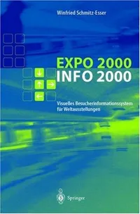 Buy EXPO-INFO 2000: Visuelles Besucherinformationssystem für Weltausstellungen by Winfried Schmitz-Esser – Springer Hardcover German Textbook — BookShops.in