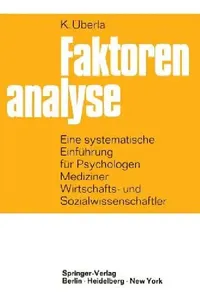 Buy Faktorenanalyse: Eine Systematische Einführung für Psychologen, Mediziner, Wirtschafts- und Sozialwissenschaftler von K. Überla | Springer Nature | German Hardcover Textbook — BookShops.in