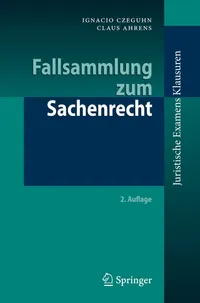 Buy Fallsammlung zum Sachenrecht by Ignacio Czeguhn | Claus Ahrens | German Law Exam Casebook | Springer | Hardcover | 2nd Edition — BookShops.in