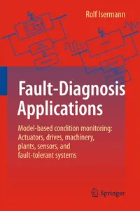 Buy Fault-Diagnosis Applications: Model-based Condition Monitoring by Rolf Isermann | Springer Nature | Hardcover | Engineering Textbook — BookShops.in