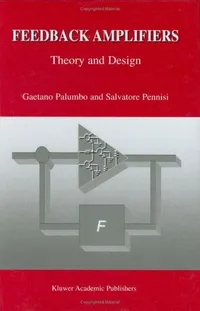 Buy Feedback Amplifiers: Theory and Design by Gaetano Palumbo and Salvatore Pennisi | Springer | Hardcover | 2002 Edition | Electrical Engineering Textbook — BookShops.in