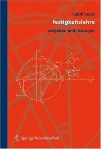 Buy Festigkeitslehre: Aufgaben und Lösungen by Rudolf Stark | Springer Verlag | German Hardcover | 2006 Edition | Computer Science & Engineering Reference — BookShops.in