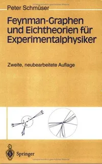 Buy Feynman-Graphen und Eichtheorien für Experimentalphysiker by Peter Schmüser – Springer Hardcover German Edition 1995 | Bookshops.in — BookShops.in