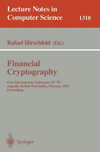 Buy Financial Cryptography: First International Conference FC '97 Proceedings by Rafael Hirschfeld | Springer-Verlag | Hardcover | 1997 Edition | Lecture Notes in Computer Science 1318 — BookShops.in